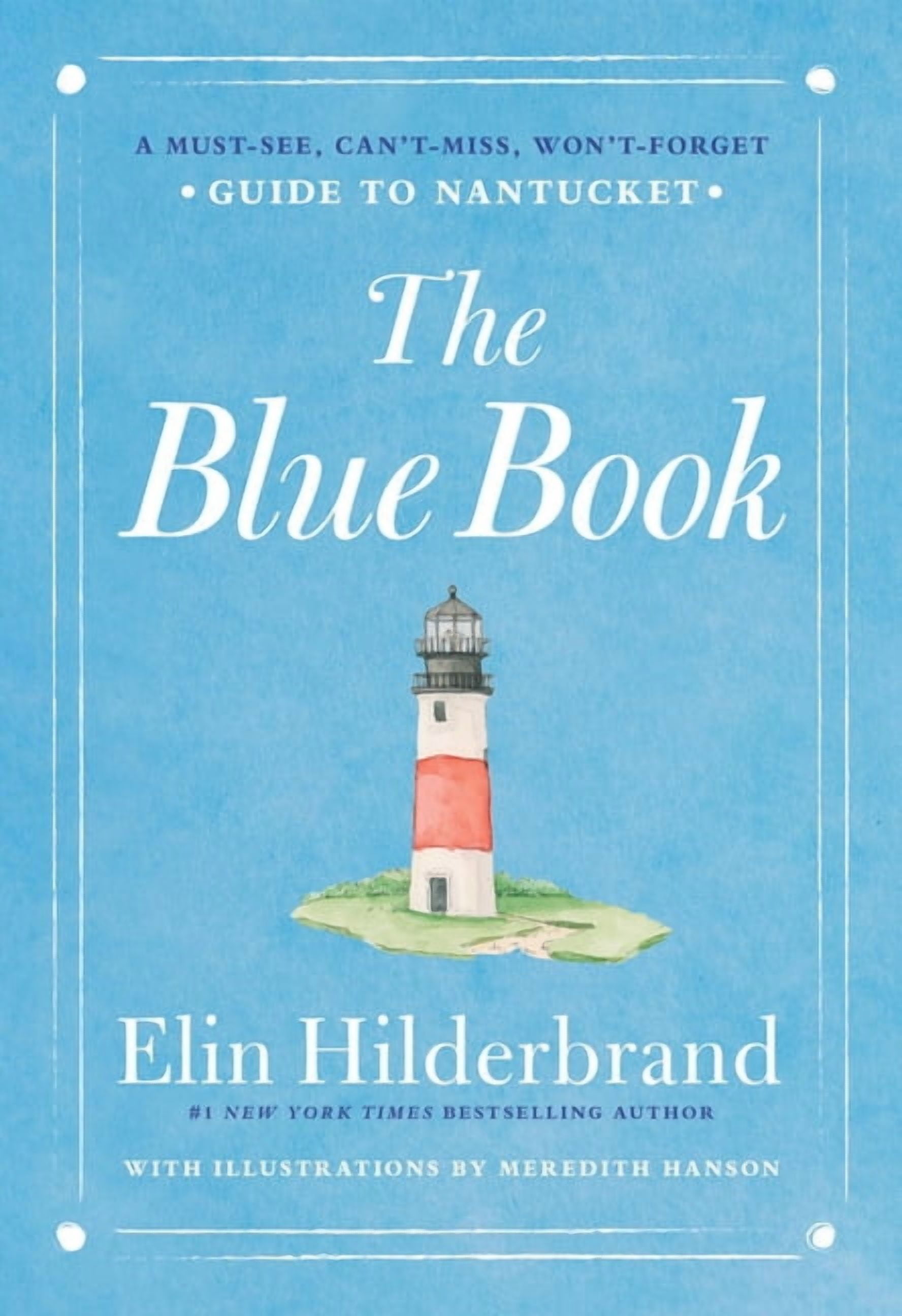 The Blue Book: A Must-See, Can't-Miss, Won't-Forget Guide to Nantucket, (Hardcover)