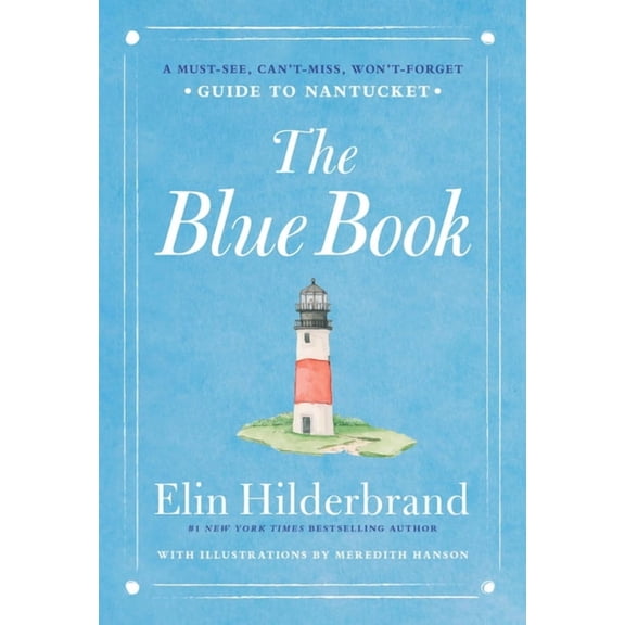 The Blue Book: A Must-See, Can't-Miss, Won't-Forget Guide to Nantucket, (Hardcover)