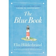 The Blue Book A Must-See, Cant-Miss, Wont-Forget Guide to Nantucket, Hardcover