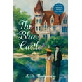 thumbnail image 1 of The Blue Castle (Warbler Classics Annotated Edition), (Paperback), 1 of 1