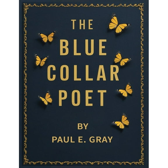The Blue-Collar Poet, (Paperback)