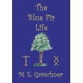 thumbnail image 1 of The Blue Fir Life, (Paperback), 1 of 1