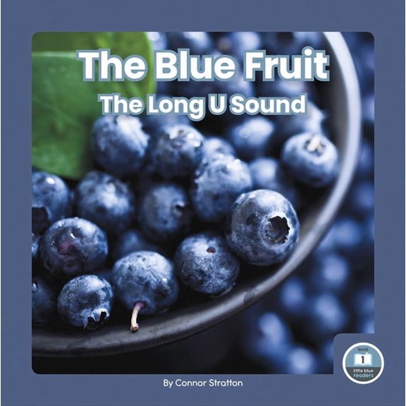 The Blue Fruit: The Long U Sound, (Paperback)