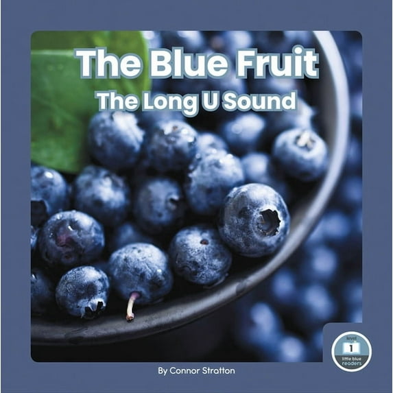 The Blue Fruit: The Long U Sound, (Paperback)