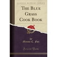 thumbnail image 1 of Pre-Owned The Blue Grass Cook Book (Classic Reprint) Paperback, 1 of 1