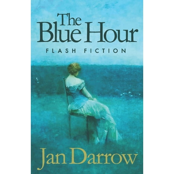 The Blue Hour: flash fiction, (Paperback)