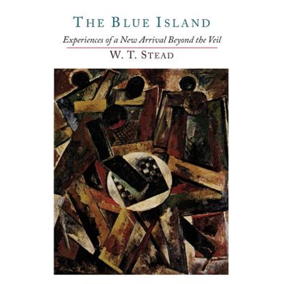 Pre-Owned The Blue Island: Experiences of a New Arrival Beyond the Veil (Paperback) 1614275661 9781614275664
