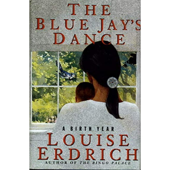 Pre-Owned The Blue Jay's Dance: A Birth Year (Hardcover) 0060171324 9780060171322