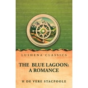 The Blue Lagoon A Romance, Paperback