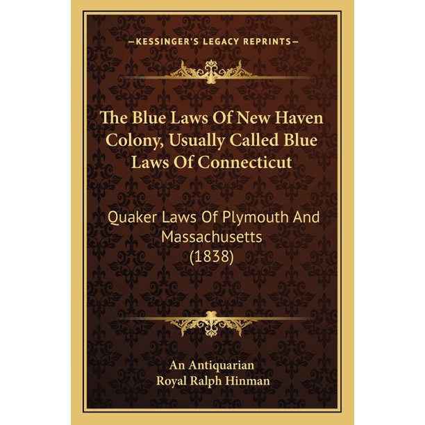 The Blue Laws of New Haven Colony, Usually Called Blue Laws of