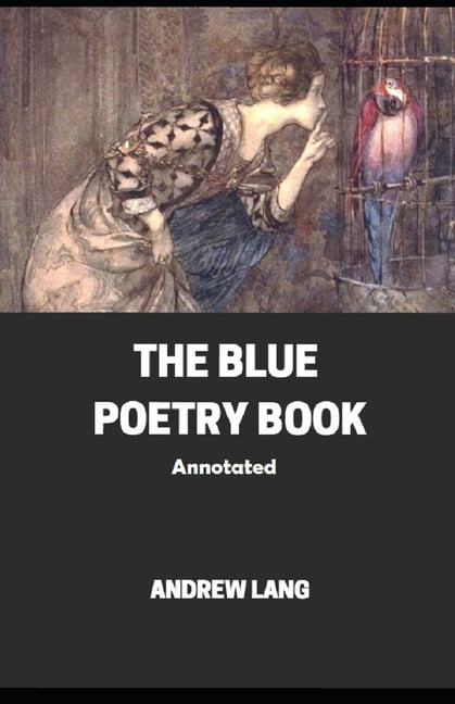 The Blue Poetry Book Annotated (Paperback)