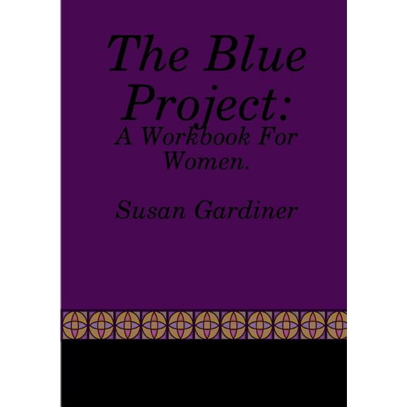 The Blue Project: A Workbook For Women, (Paperback)