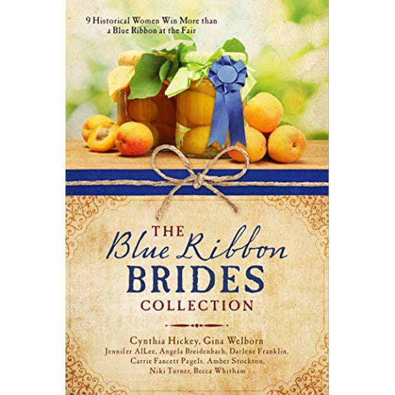 Pre-Owned The Blue Ribbon Brides Collection: 9 Historical Women Win More Than a Blue Ribbon at the Fair (Paperback) 1634098617 9781634098618