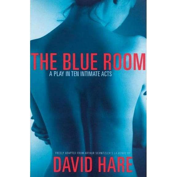 The Blue Room: A Play in Ten Intimate Acts, (Paperback)