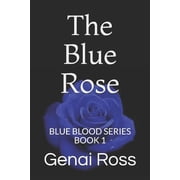 Blue Blood The Blue Rose Blue Blood Series Book 1, Book 1, Paperback