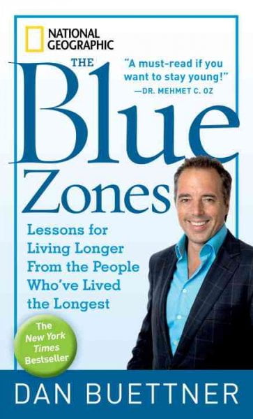 DAN BUETTNER The Blue Zones: Blue Zones, The : Lessons for Living Longer From the People Who've Lived the Longest (Paperback)