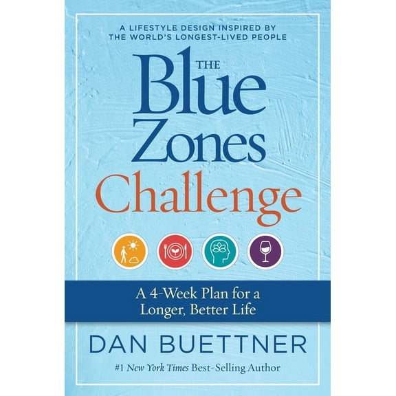 Blue Zones Challenge: A 4-Week Plan for a Longer, Better Life
