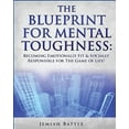 thumbnail image 1 of The BluePrint for Mental Toughness: Becoming Emotionally Fit and Socially Responsible for the Game of Life!, (Paperback), 1 of 1