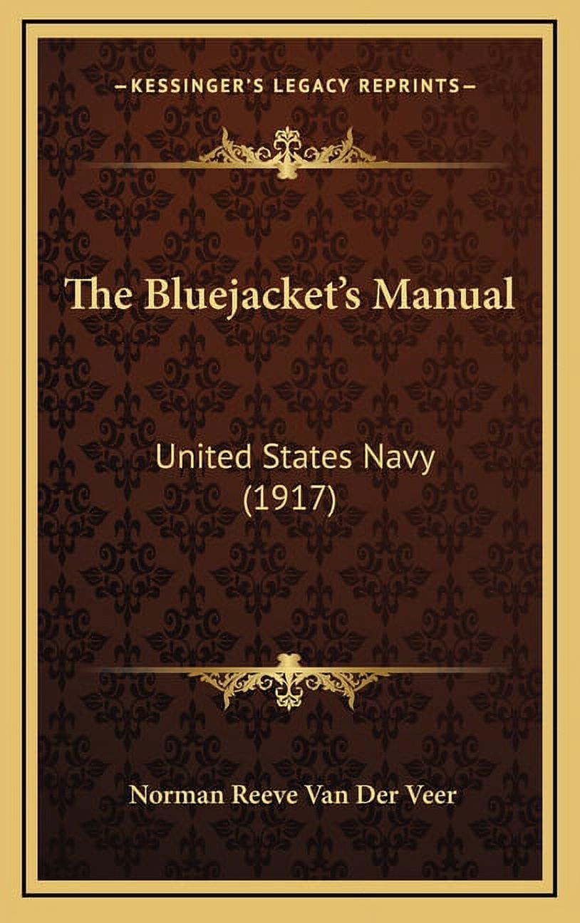 The Bluejacket's Manual: United States Navy (1917), (Hardcover