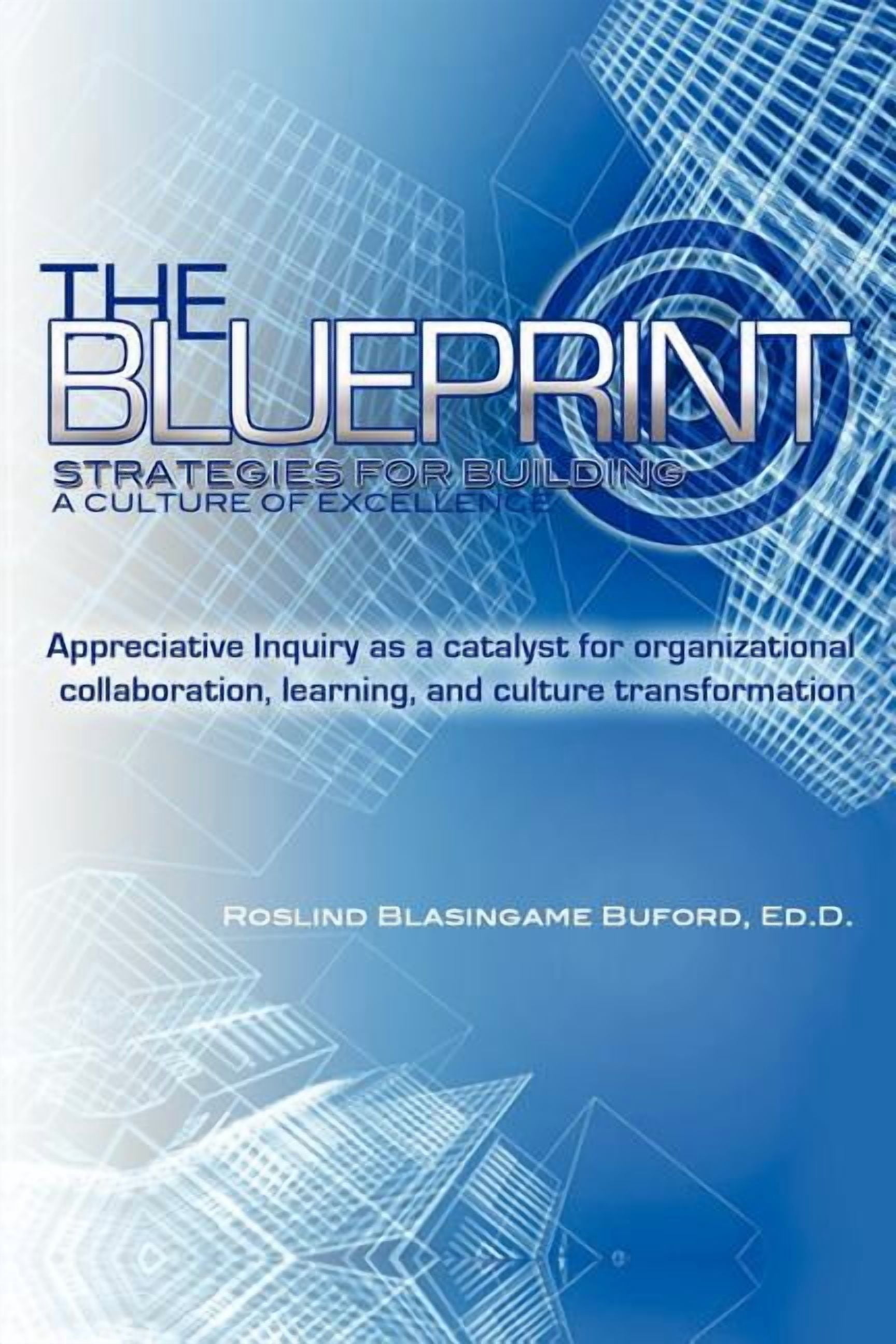 The Blueprint: Strategies for Building A Culture of Excellence ...