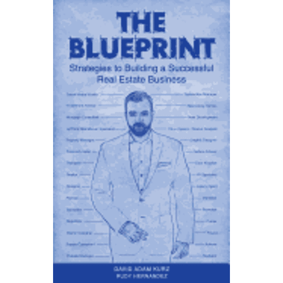 The Blueprint : Strategies to Building a Successful Real Estate Business (Paperback)