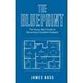 thumbnail image 1 of The Blueprint: The Young Man's Guide to Becoming an Excellent Husband, (Hardcover), 1 of 1