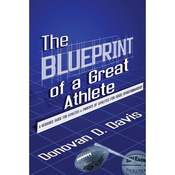 The Blueprint of a Great Athlete (Paperback)
