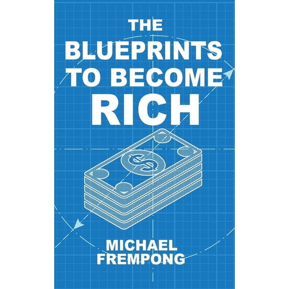 The Blueprints to Become Rich, (Paperback)