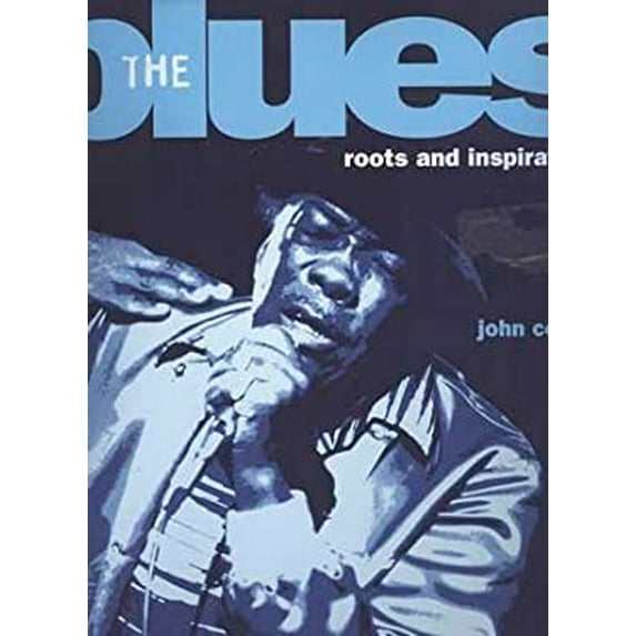 Pre-Owned The Blues: Roots and Inspiration (Hardcover) 0831762594 9780831762599
