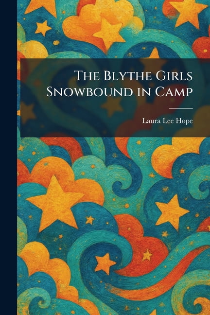 The Blythe Girls Snowbound in Camp, (Paperback)