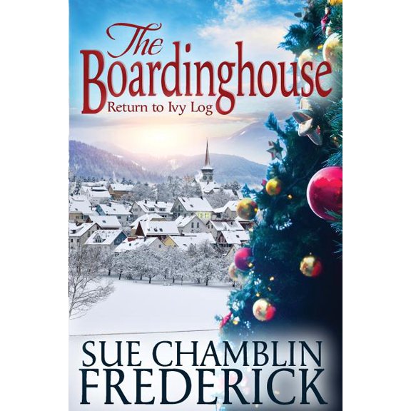The Boardinghouse: A Return To Ivy Log Paperback 098521046X 9780985210465 Sue Chamblin Frederick