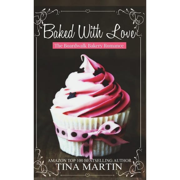 The Boardwalk Bakery Romance Baked With Love, Book 1, (Paperback)