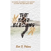 The Boaz Blessing Releasing the Power of this Ancient Blessing into Your World Today, Hardcover