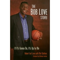 Pre-Owned The Bob Love Story: If it's Gonna be, it's up to ME Paperback