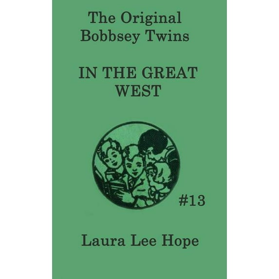 The Bobbsey Twins In the Great West: A Children's Adventure, (Hardcover)