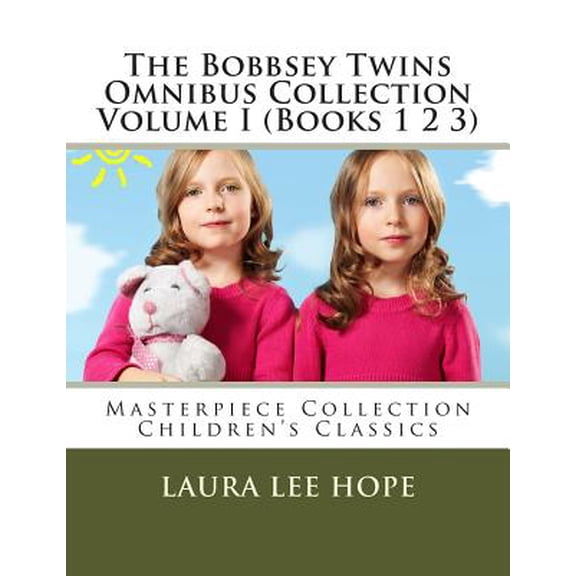 Pre-Owned The Bobbsey Twins Omnibus Collection Volume I (Books 1 2 3) : Masterpiece Collection Children's Classics (Paperback)
