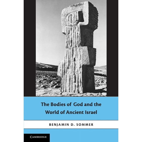 The Bodies of God and the World of Ancient Israel, (Paperback)
