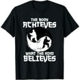 thumbnail image 1 of The Body Achieves What Mind Believes Meditation Tai Chi T-Shirt, 1 of 3