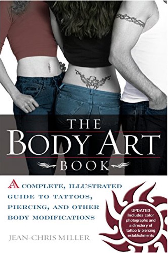 Pre-Owned The Body Art Book: A Complete, Illustrated Guide to Tattoos, Piercings, and Other Body Modification (Paperback) 0425197263 9780425197264