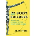 thumbnail image 1 of Pre-Owned The Body Builders: Inside the Science of the Engineered Human (Hardcover) 0062347144 9780062347145, 1 of 1
