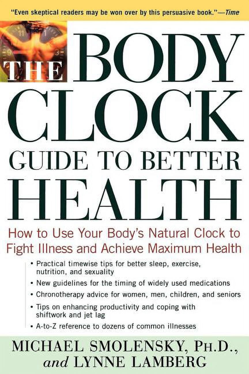 The Body Clock Guide to Better Health : How to Use your Body's Natural ...