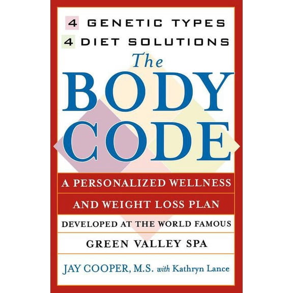 New York The Body Code: A Personal Wellness and Weight Loss Plan at the World Famous Green Valley Spa, (Paperback)