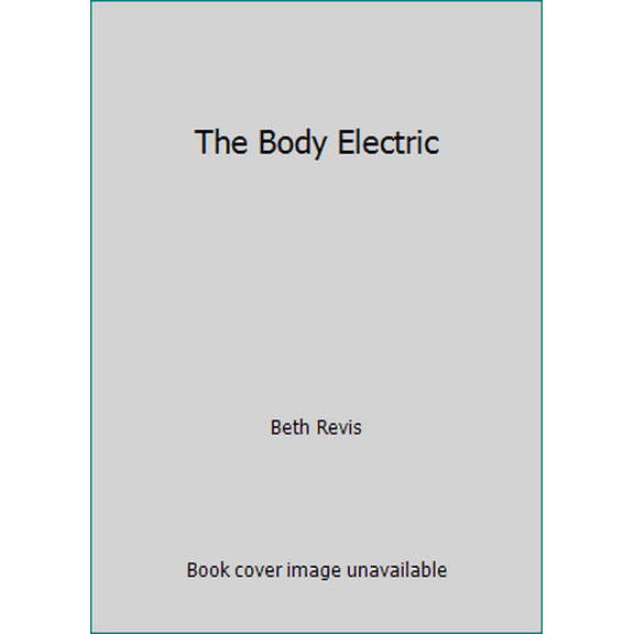 Pre-Owned The Body Electric (Paperback) 0990662624 9780990662624