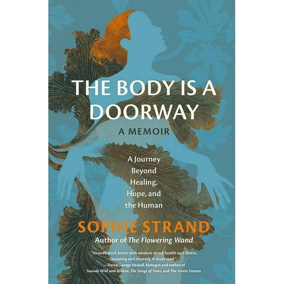 The Body Is a Doorway: A Memoir: A Journey Beyond Healing, Hope, and the Human, (Hardcover)