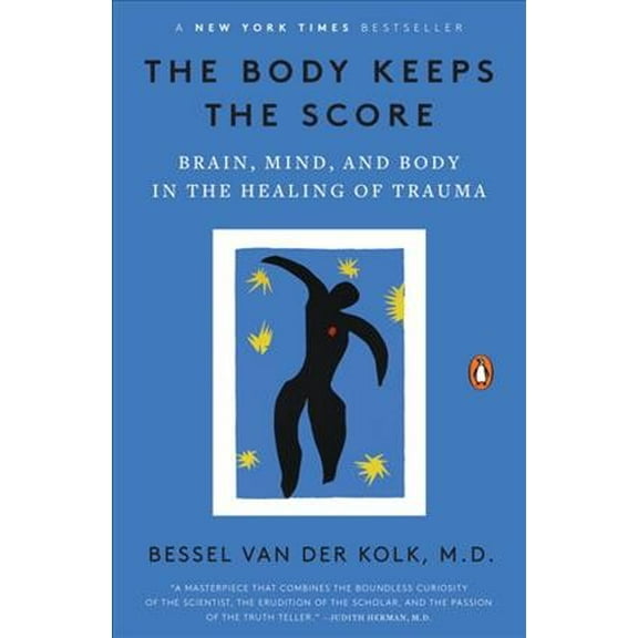 Pre-Owned The Body Keeps the Score: Brain, Mind, and Body in the Healing of Trauma (Paperback) 0143127748 9780143127741