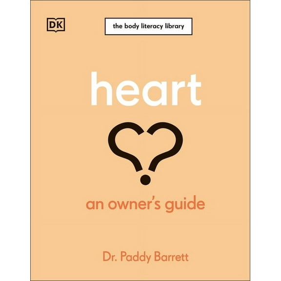 The Body Literacy Library Heart: An Owner's Guide: The Irish Times Number 1 Bestseller, (Hardcover)