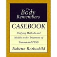 thumbnail image 1 of Pre-Owned The Body Remembers Casebook: Unifying Methods and Models in the Treatment of Trauma and PTSD (Paperback) 0393704009 9780393704006, 1 of 1