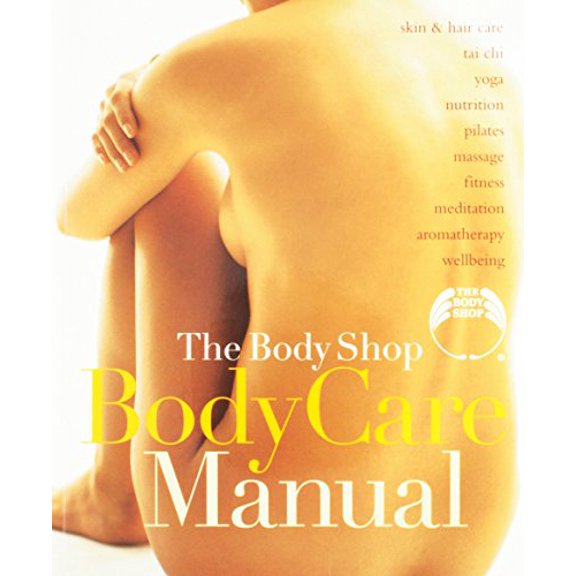 Pre-Owned The Body Shop Body Care Manual (Hardcover) 9780760752852