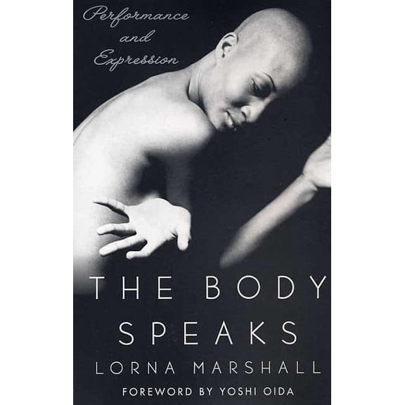 The Body Speaks : Performance and Expression (Paperback)