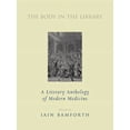 thumbnail image 1 of The Body in the Library : A Literary Anthology of Modern Medicine (Paperback), 1 of 1